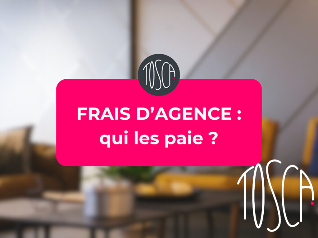 FRAIS D'AGENCE: qui les paie ?