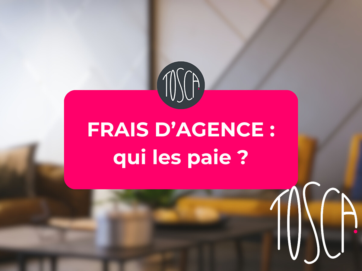 FRAIS D'AGENCE: qui les paie ?