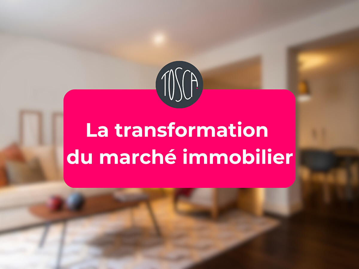 La transformation du marché immobilier