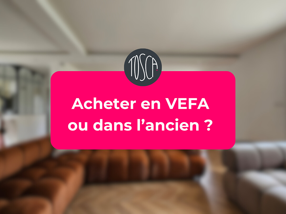 Acheter en VEFA ou dans l'ancien ?