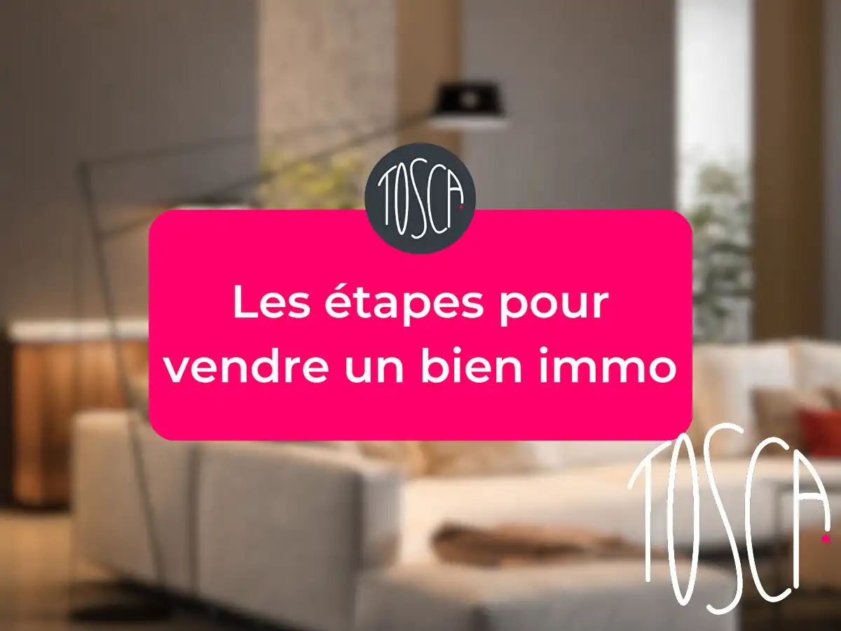 Les étapes pour vendre un bien immo