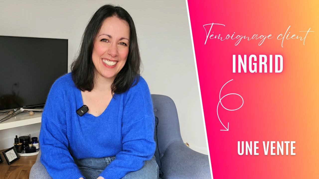 Temoignage client Ingrid