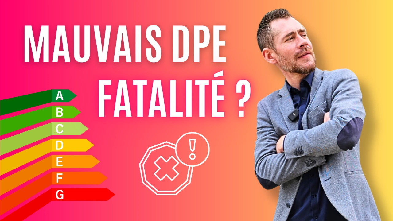 MAUVAIS DPE FATALITÉ ?