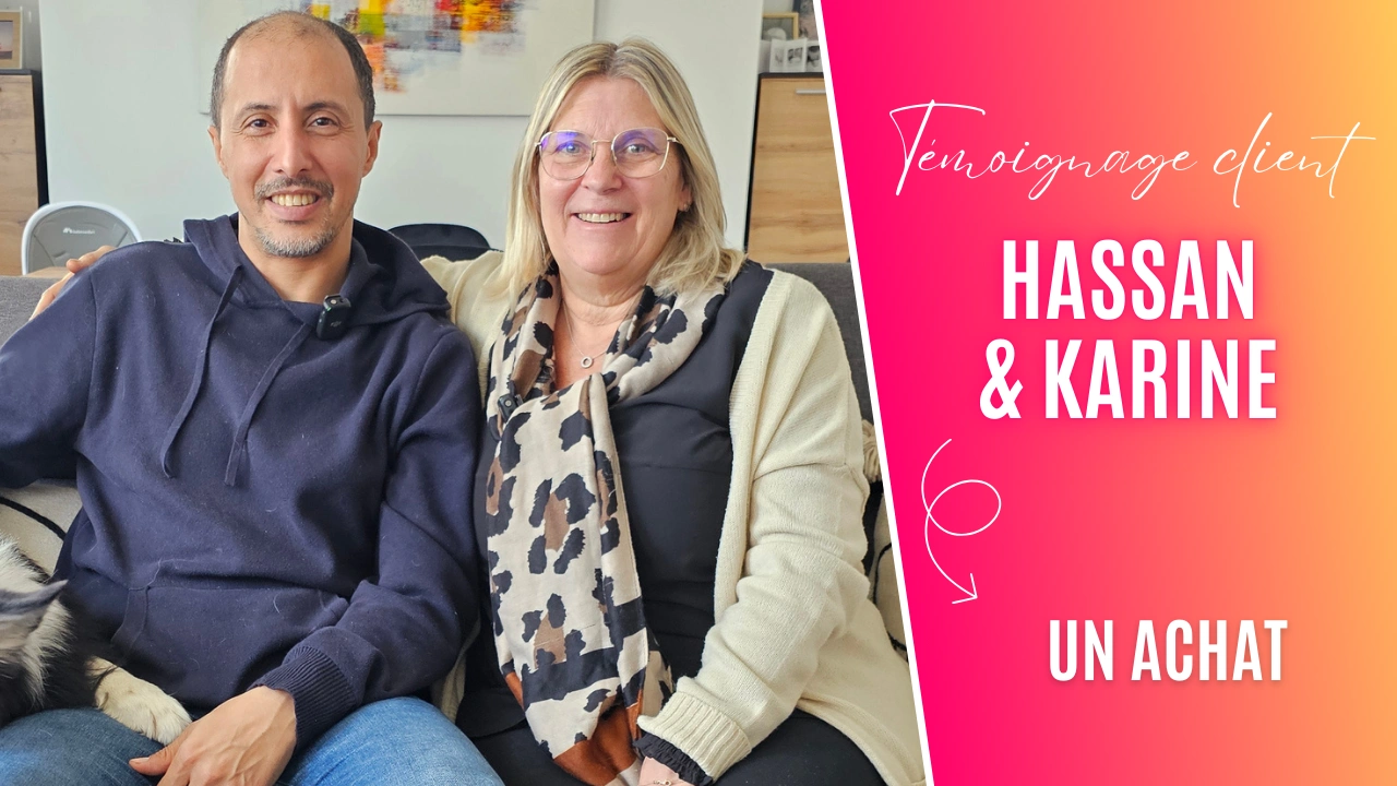Temoignage client HASSAN & KARINE